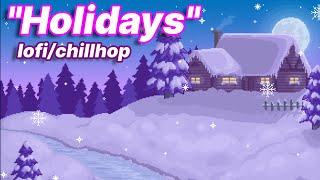 Holidays (Christmas lofi/chillhop)