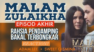 MALAM ZULAIKHA Episod Akhir (15), Rahsia pendamping bakal terbongkar. Sweet Qismina. REAKSI DRAMA