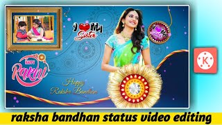 rakshabandhan status editing | raksha bandhan new trending status editing kinemaster |raksha bandhan
