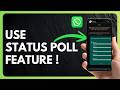 How to Use WhatsApp Status Poll Feature !