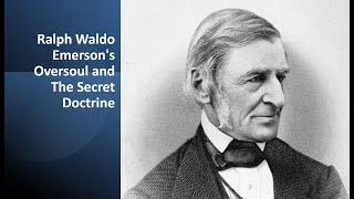 Ralph Waldo Emerson's Oversoul and The Secret Doctrine