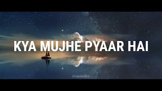 Kya Mujhe Pyaar Hai - unplugged cover | Vicky Singh | Lofi (Lyrics)