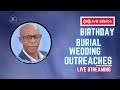 Birthday/ Burial/Wedding  Outreaches