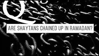 Q\u0026A: Are Shaytans Locked Up in Ramadan? | Dr. Shabir Ally