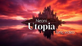 Neoni - Utopia (lyric )