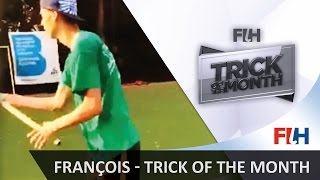 François - Trick of the Month