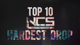 Top 10 NCS Hardest Drops 2020