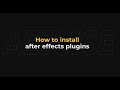 How to install After Effects plugins - AEJuice Tutorials