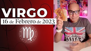 VIRGO | Horóscopo de hoy 16 de Febrero 2023