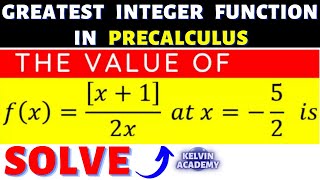 SOLVE THE GREATEST INTEGER FUNCTION QUESTION IN PRECALCULUS