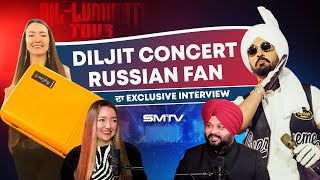 Diljit Dosanjh ਦੇ ਹਰ Concert ' ਚ ਜਾਣ ਵਾਲੀ Russian ਦਾ Exclusive Interview | SMTV