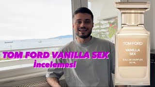 Tom Ford Vanilla SEX İncelemesi | En İyi Erkek Parfümleri