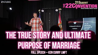 The True Story and Ultimate Purpose of Marriage | Ken Curry | Full Speech