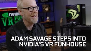Adam Savage steps into NVIDIA’s VR Funhouse