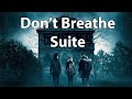 Don't Breathe Theme Suite: Roque Baños