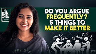 Arguing frequently? Use these 5 tips to make it effective | The Book Show ft RJ Ananthi #selfhelp