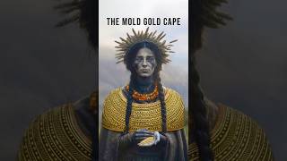 The Incredible Mold Gold Cape #history #archeology