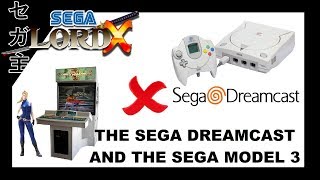 The Sega Dreamcast and the Sega Model 3