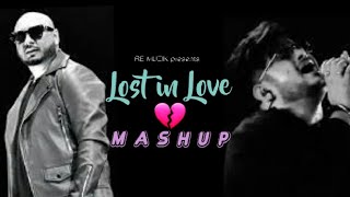 Lost Love Mashup | Alone Sad Song | Hindi Sad Songs | Re Muzik