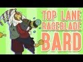 TOP LANE RAGEBLADE BARD