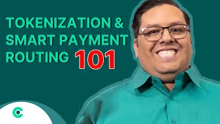 Tokenization & Smart Payment Routing: Everything You Need To Know (Compilation)