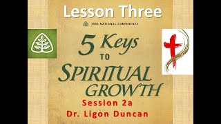 Five Keys to Spiritual Growth, Dr. Ligon Duncan, “Serving Two Masters,” Session 2, 3