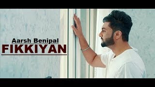 Fikkiyan: Aarsh Benipal | Deep Jandu | Jassi Lokha | New Song | Lyrics | Latest Punjabi Songs 2018