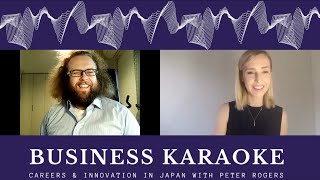 #BusinessKaraoke: Build a meaningful career in Japan & Barriers to innovation with Peter Rogers