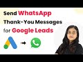 How to Send WhatsApp Thank-You Messages Automatically for Google Lead Ads Leads