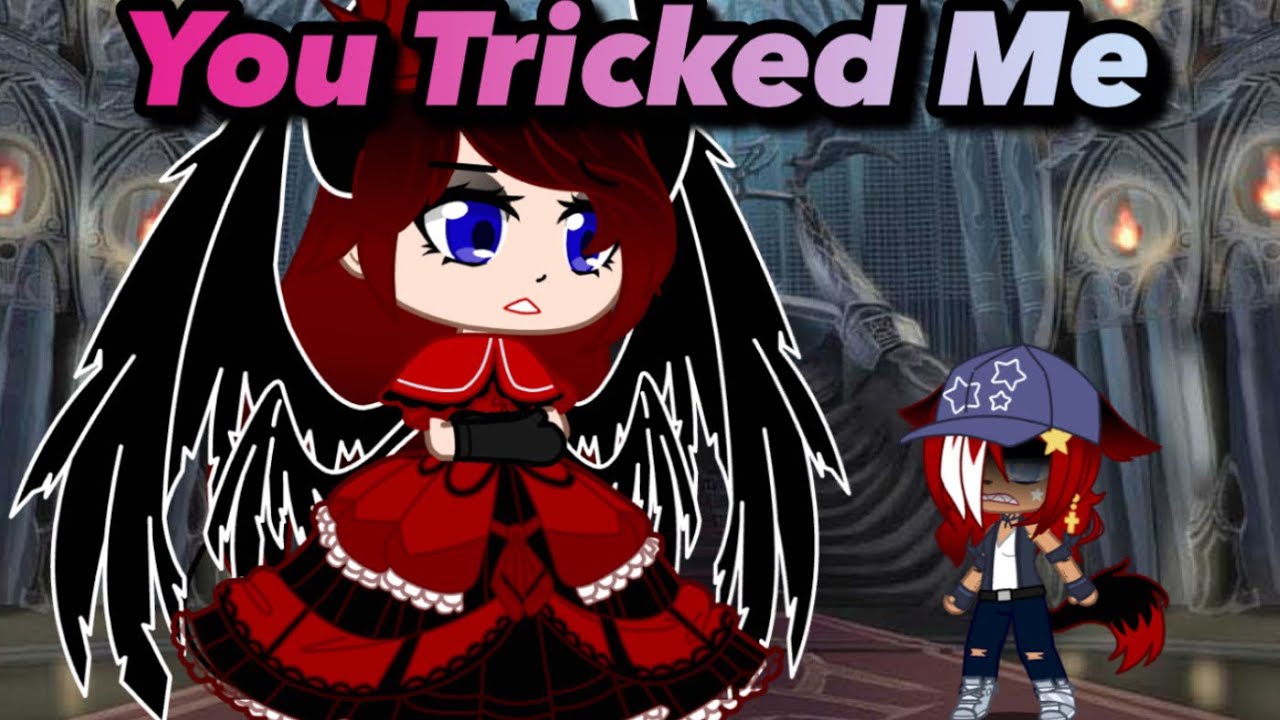 You Tricked Me Gacha Club Skits Youtube