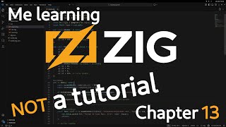Learning Zig Live - Chapter 13