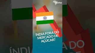 Índia vai sair do mercado de açúcar? #agro #india #economia #mercadofinanceiro #exportação