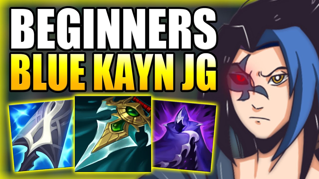 HOW TO PLAY BLUE KAYN JUNGLE FOR BEGINNERS IN-DEPTH GUIDE S13! - Best ...