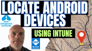 Locate your Android devices using Microsoft Intune