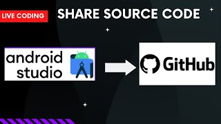How to share/push Android App code to github | android studio live coding
