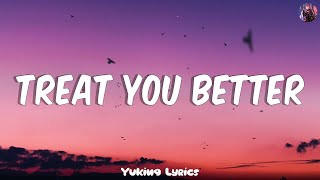 Shawn Mendes - Treat You Better (Lyrics) | Justin Bieber, Charlie Puth,...