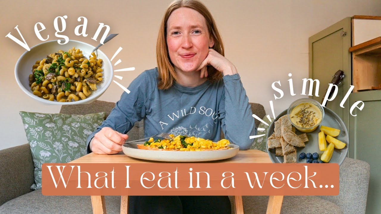 Vegan Spring What I Eat In A Week Youtube