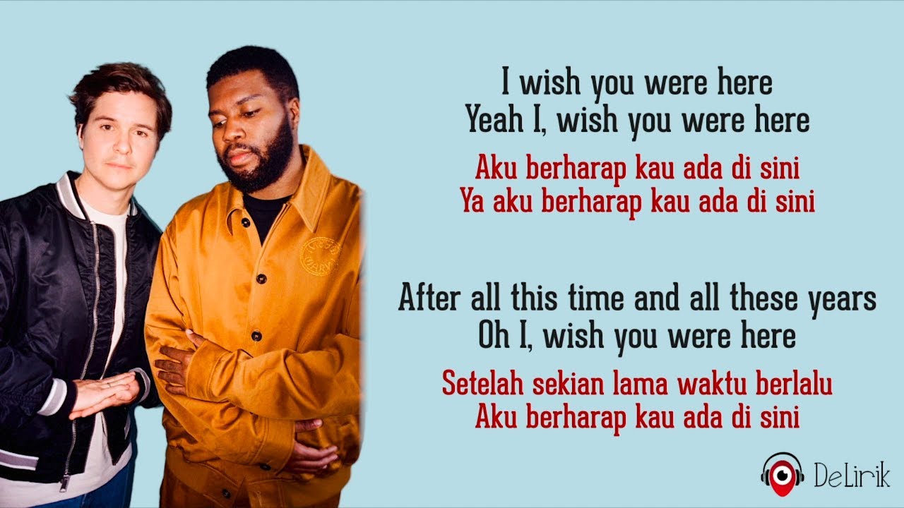 Wish You Were Here - Lukas Graham ft. Khalid (Lirik Lagu Terjemahan)