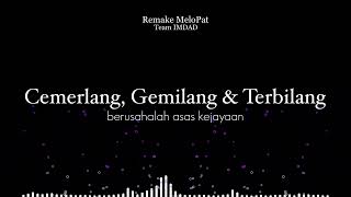 Cemerlang, Gemilang \u0026 Terbilang (Remake MeloPat).