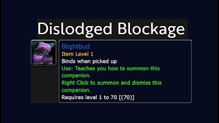 How To Get The Dislodged Blockage Treasure And Get The Blightbud Pet!