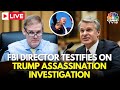 LIVE: FBI Director Wray Grilled in House Hearing on Trump Assassination Attempt | Jim Jordon | N18G