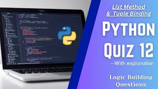 Python Quiz 12 | List Method & Tuple Binding in Python || Logic Building Questions ||