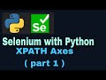 Selenium with Python Tutorial 15 :Locators: XPATH axes ( part-1 )