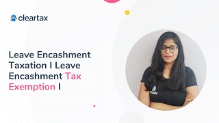 What is Leave Encashment I How Leave Encashment is Taxable \u0026 How it is Exempted | Income Tax