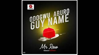 Mr Raw - Odogwu Aburo Guy Name