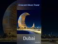 crescent moon tower dubai crescentmoon tower dubai shorts