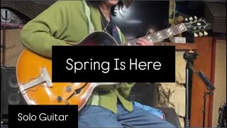 Spring Is Here / 成瀬明 (Guitar)