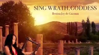 Sing Wrath, Goddess. (μῆνιν ἄειδε θεὰ) Bettina Joy de Guzman