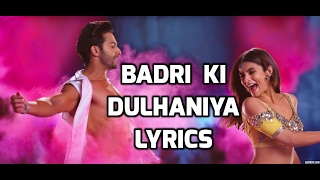 BADRI KI DULHANIYA Title song (LYRICS) || BADRINATH KI DULHANIYA || Varun Dhawan, Alia Bhatt ||