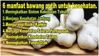 6 Manfaat Bawang putih Untuk Kesehatan.